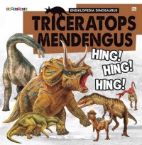 Triceratops mendengus hing! hing! hing!