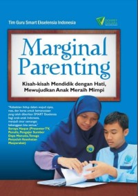 Marginal parenting: kisah-kisah mendidik dengan hati, mewujudkan anak meraih mimpi