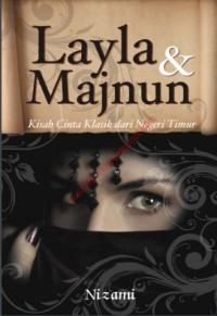 Layla & Majnun : kisah cinta dari Negeri Timur