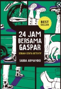 24 Jam Bersama Gaspar: Sebuah Cerita Detektif