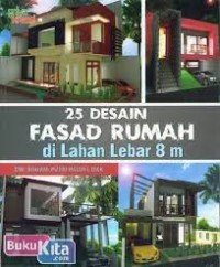 25 desain fasad rumah di lahan lebar 8m