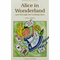 Alice in wonderland and through the looking glass