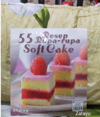 55 Resep Rupa-Rupa Soft Cake