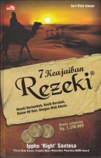 7 Keajaiban rezeki : rezeki bertambah, hasil berubah dalam 99 hari dengan otak kanan.