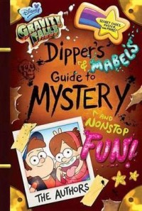 Dipper's & mabel's guide to MYSTERY and nonstop fun