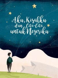 Aku, kisahku, dan cita-cita untuk negeriku