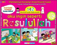 Aku Ingin Seperti Rasulullah  jilid 1