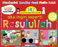 Aku Ingin Seperti Rasulullah jilid 3