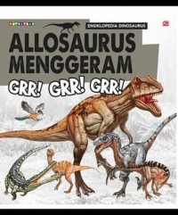 Allosaurus Menggeram Grr! Grr! Grr!