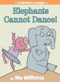 An Elephant&piggie : Elephants cannot Dance