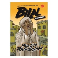 Bilal Bin Rabah: Muazin Rasulullah