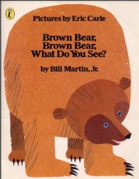 Brown Bear, Brown Bear, What Do You See?