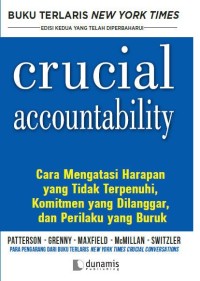 Crucial accountability: cara mengatasi harapan yang tidak terpenuhi, komitmen yang dilanggar, dan perilaku yang buruk