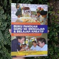 Buku panduan guru SD mengajar & belajar kreatif