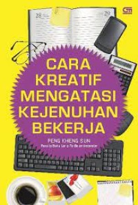 Cara kreatif mengatasi kejenuhan bekerja