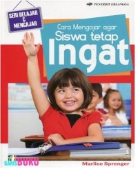 Cara mengajar agar siswa tetap ingat