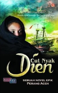 Cut Nyak Dien : sebuah novel epik perang aceh