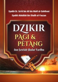 Dzikir pagi dan petang dan setelah shalat fardhu.