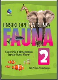 Ensiklopedia Dunia Fauna 2 Fakta Unik dan Menakjubkan Seputar Dunia Hewan