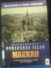 Ensiklopedia Peradaban Islam 1 : Makkah