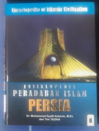 Ensiklopedia Peradaban Islam 8 : Persia