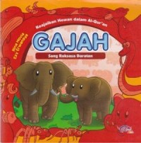 Gajah: Sang Raksasa Daratan