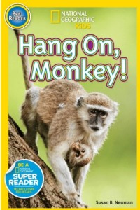 Pre-reader : Hang on, monkey!