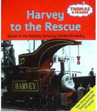 Harvey to the rescue : Thomas & friends