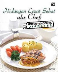 Hidangan Lezat Sehat Ala Chef: untuk penderita diabetes