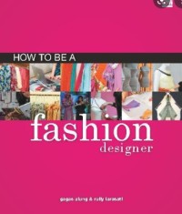 How to be a Fashion Designer