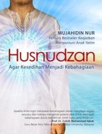 Husnudzan: Agar kesedihan menjadi kebahagiaan