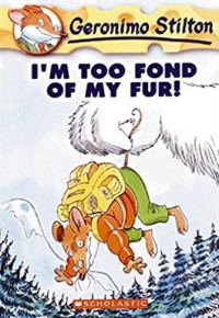 Geronimo Stilton #4: I'm too Fond of My Fur!