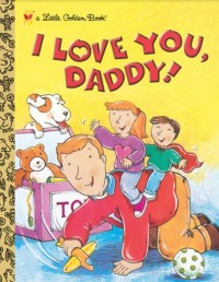 I Love You,Daddy!