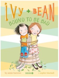 Ivy + Bean- Bound to Be Bad