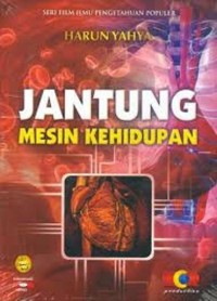 Jantung mesin kehidupan: Harun Yahya