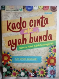 Kado cinta untuk ayah bunda : Karena anak adalah anugerah