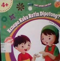 Kenapa kuku rutin dipotong