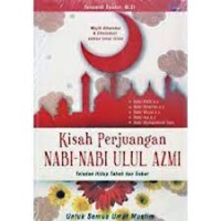 Kisah Perjuangan Nabi-Nabi Ulul Azmi