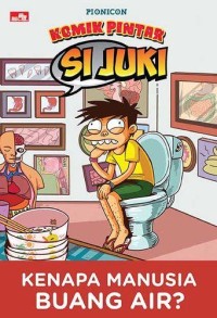 Komik Pintar Si Juki Kenapa Manusia Buang Air?