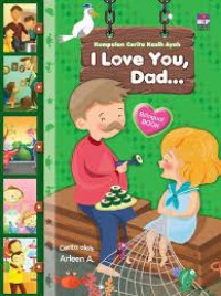 Kumpulan cerita kasih Ayah: I love you Dad