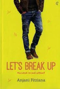 Let's break up: haruskah ini jadi pilihan?