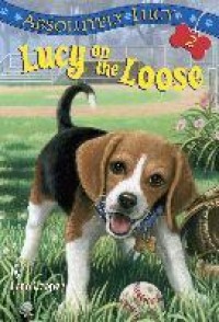 Lucy on the Loose- Absolutely Lucy #2