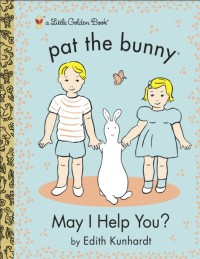 Pat the Bunny : may I help You?