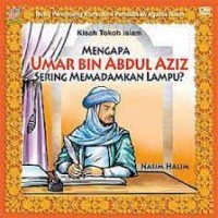 Mengapa Umar bin Abdul Aziz sering memadamkan lampu ?