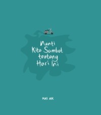 Nanti Kita Sambat tentang Hari ini