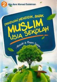 Panduan mendidik anak muslim usia sekolah #2