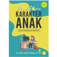 Pendidikan karakter anak: sesuai pembelajaran abad ke-21