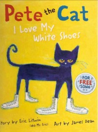 Pete the cat I love my white shoe