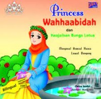 Princess Wahhaabidah dan Keajaiban Bunga Lotus