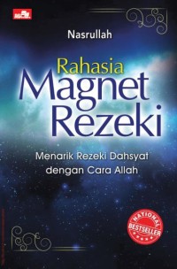 Rahasia magnet rezeki : menarik rezeki dahsyat